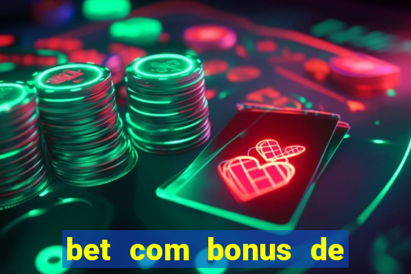 bet com bonus de cadastro sem deposito